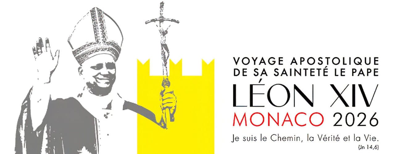 LES APPELS DU PAPE LÉON XIV DANS LA PRINCIPAUTÉ DE MONACO